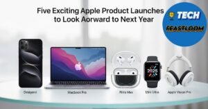 Here are Five Exciting Apple Product Launches to Look Forward to Next Year